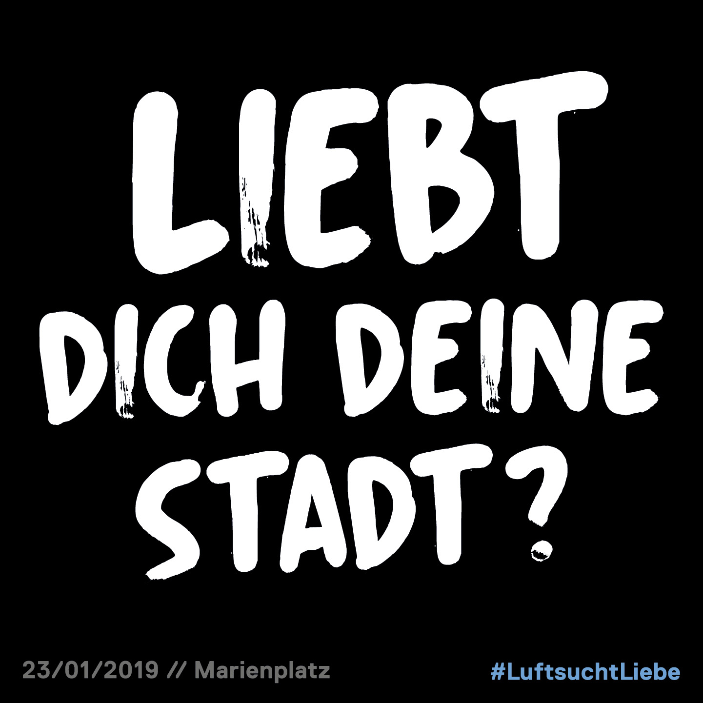 07. Januar 2019 – Liebt Dich Deine Stadt? #LuftsuchtLiebe >>